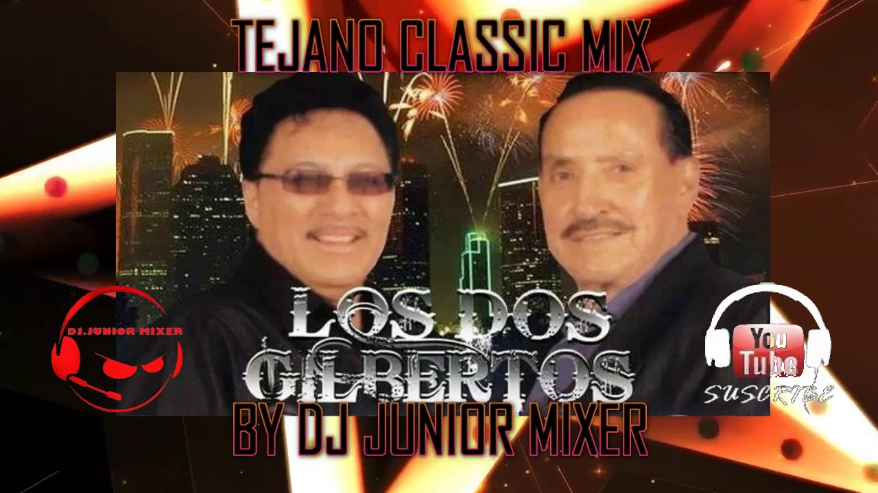 LOS 2 GILBERTOS - TEJANO CLASSIC  MIX  BY DJ JUNIOR MIXER