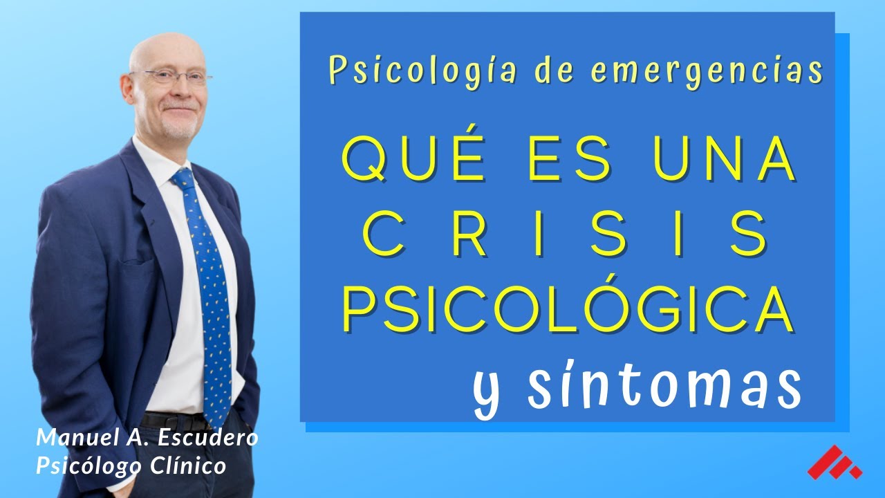👉 Qué es una CRISIS PSICOLÓGICA y sintomas | Primeros Auxilios Psicologicos | Manuel A. Escudero
