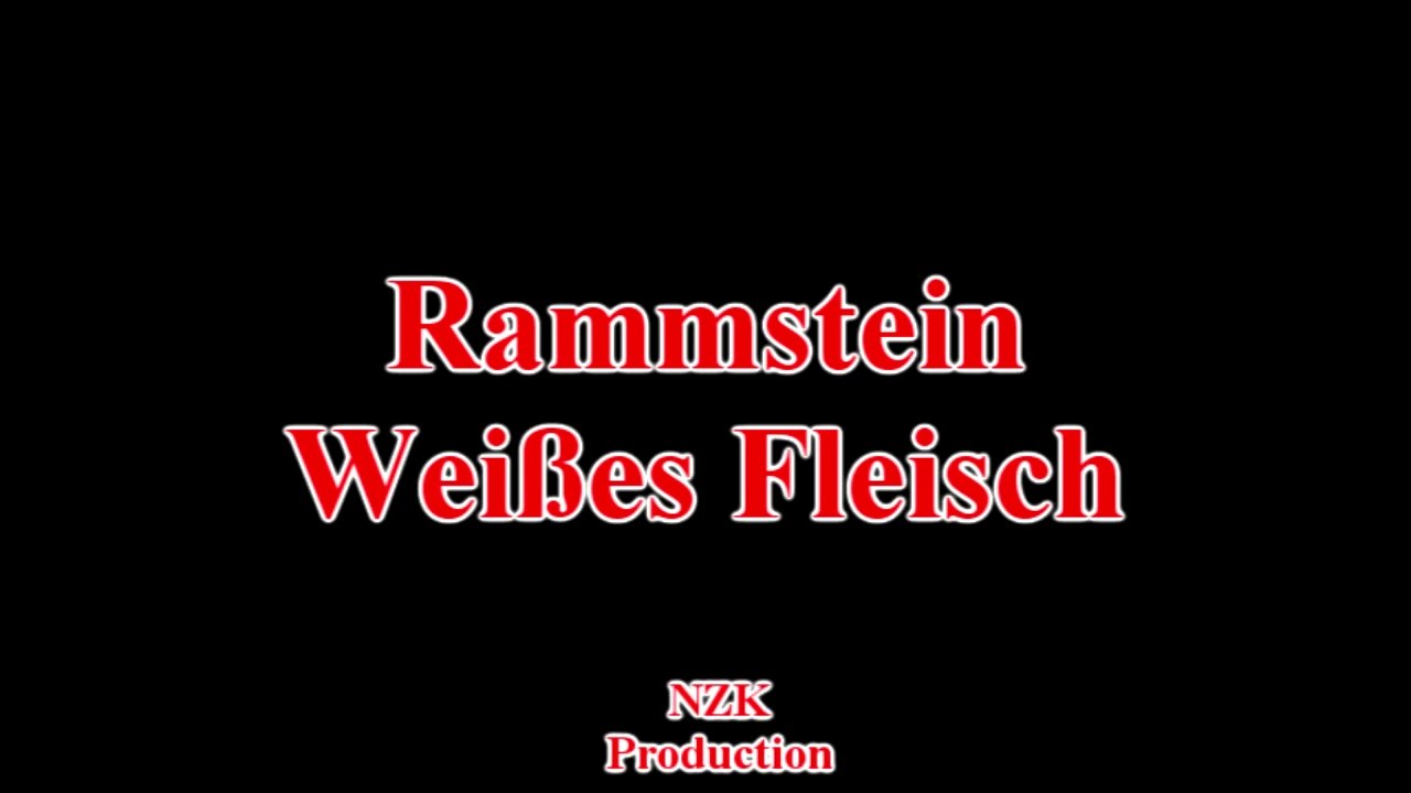 Rammstein - Weißes Fleisch(Lyrics)