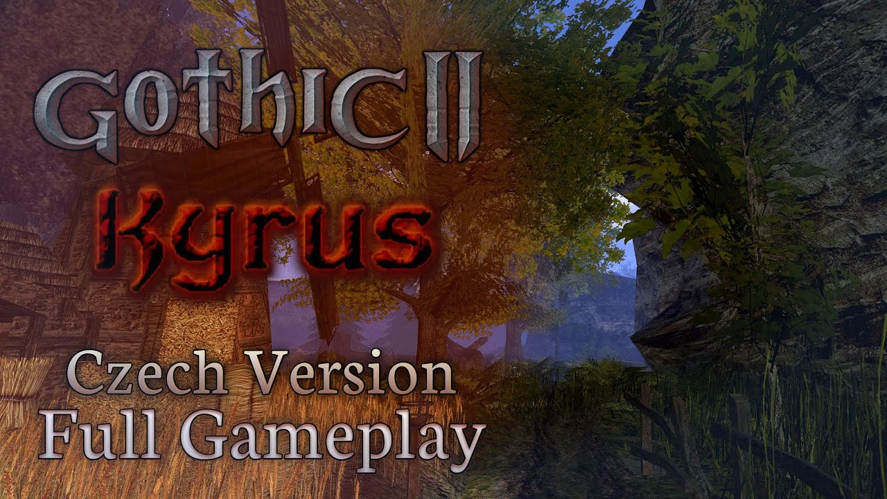Gothic 2 Kyrus [Full Gameplay] Czech version - česká verze