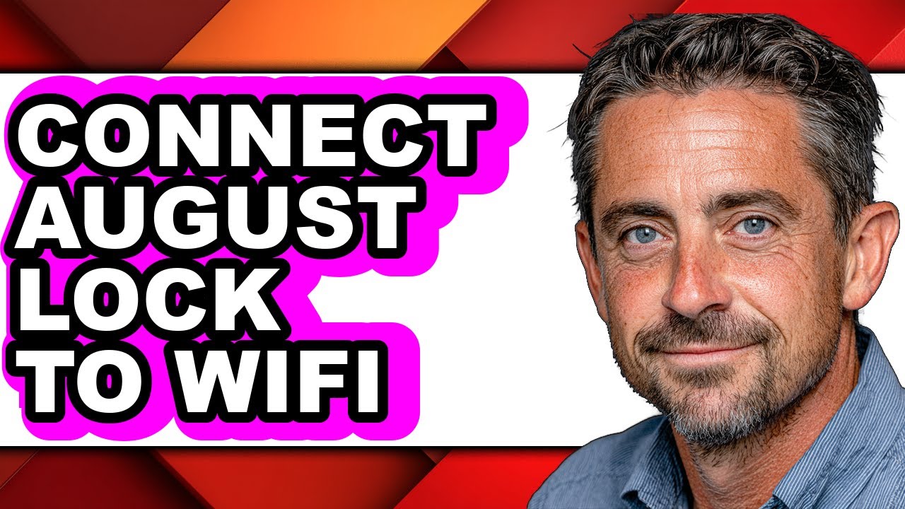 How to Connect August Lock to Wifi - Step by Step