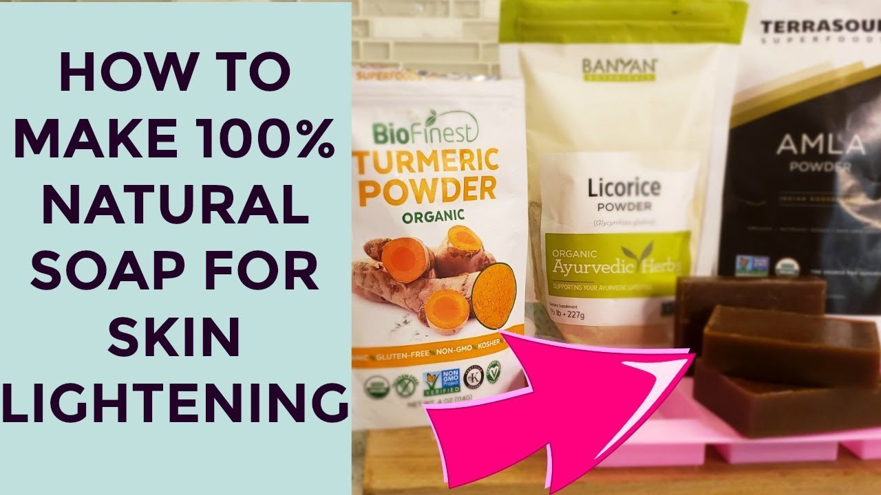HOW TO MAKE ALL NATURAL SKIN LIGHTENING SOAP IN JUST 7 DAYS
