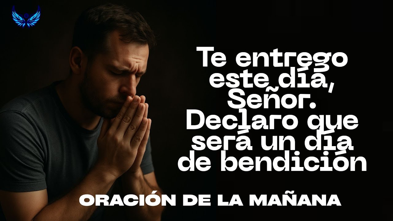 Te entrego este día, Señor. Declaro que será un día de bendición