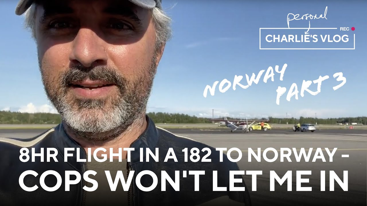 Part 3: Detained by police in Norway after 8hr flight from England in the Cessna 182.