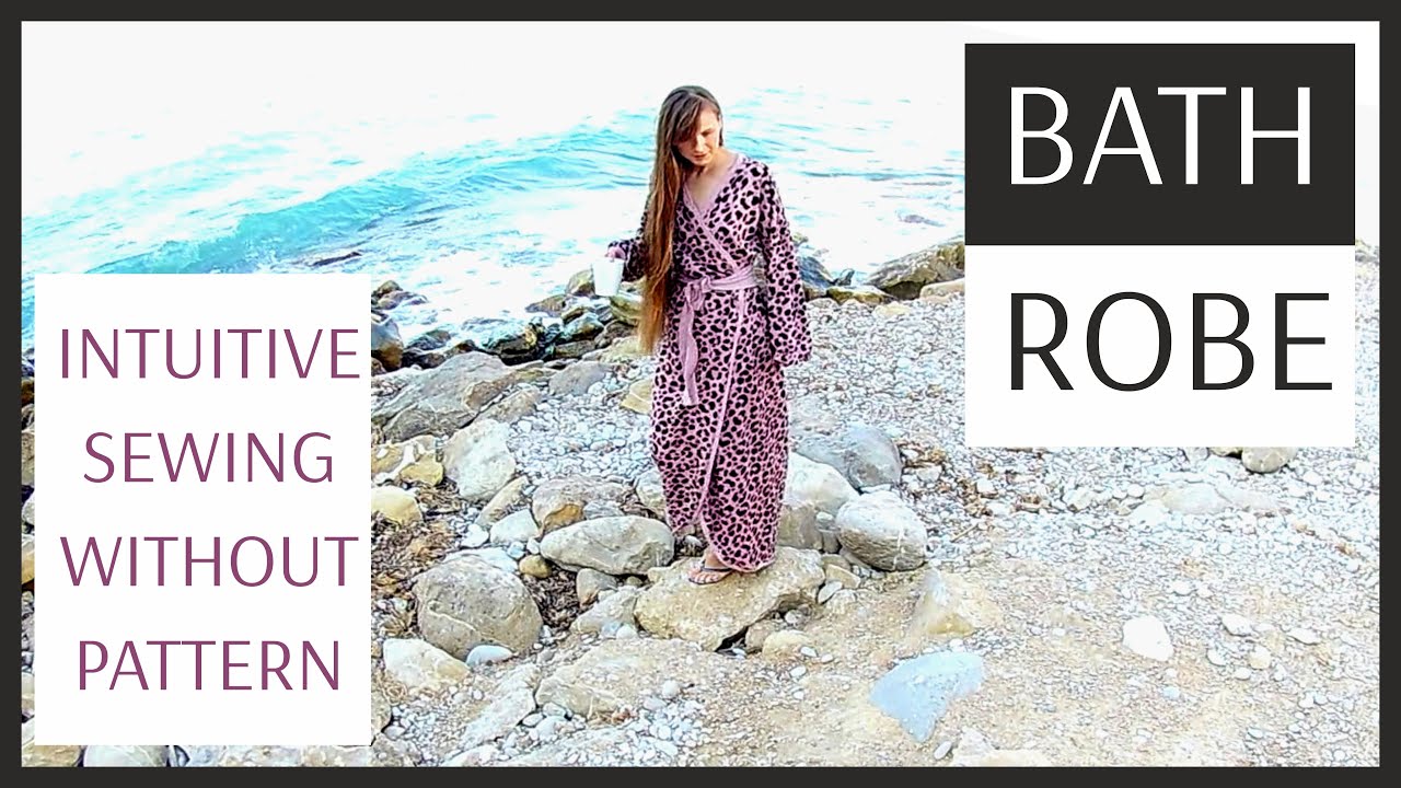 👘  How to sew a robe without a pattern? ☀️ Intuitive DIY sewing bathrobe.