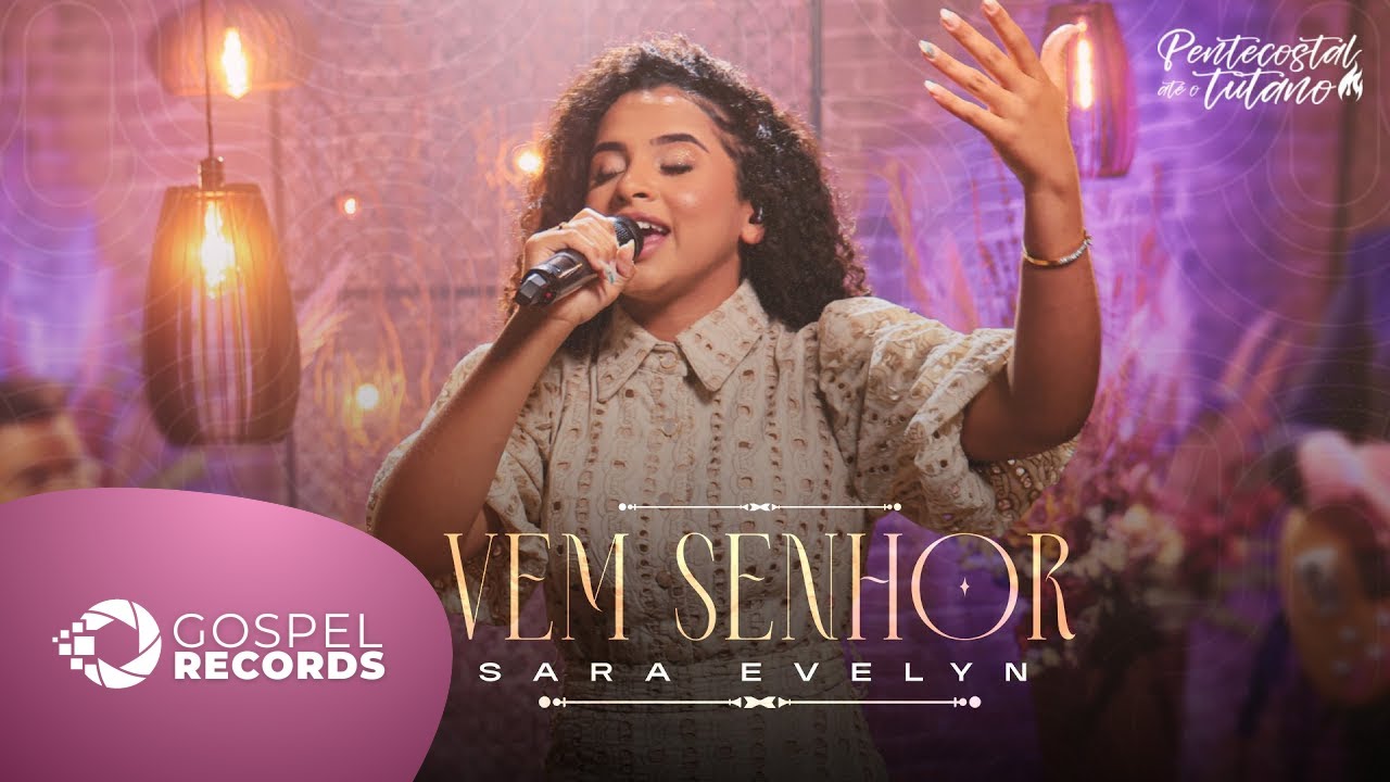 Sara Evelyn | Vem Senhor [Clipe Oficial]