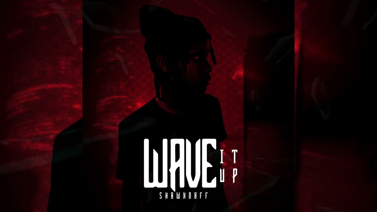 Showxnoff-Wave It Up (Official Audio)