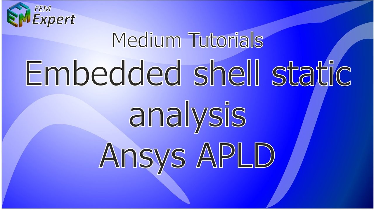 Ansys Tutorial: Embedded shell static analysis Ansys APDL (language) #22