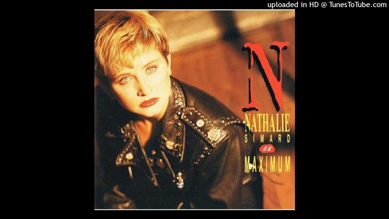 01 Sans Toi Ni Loi - 1990 - Nathalie Simard - Album Nathalie Simard Au Maximum