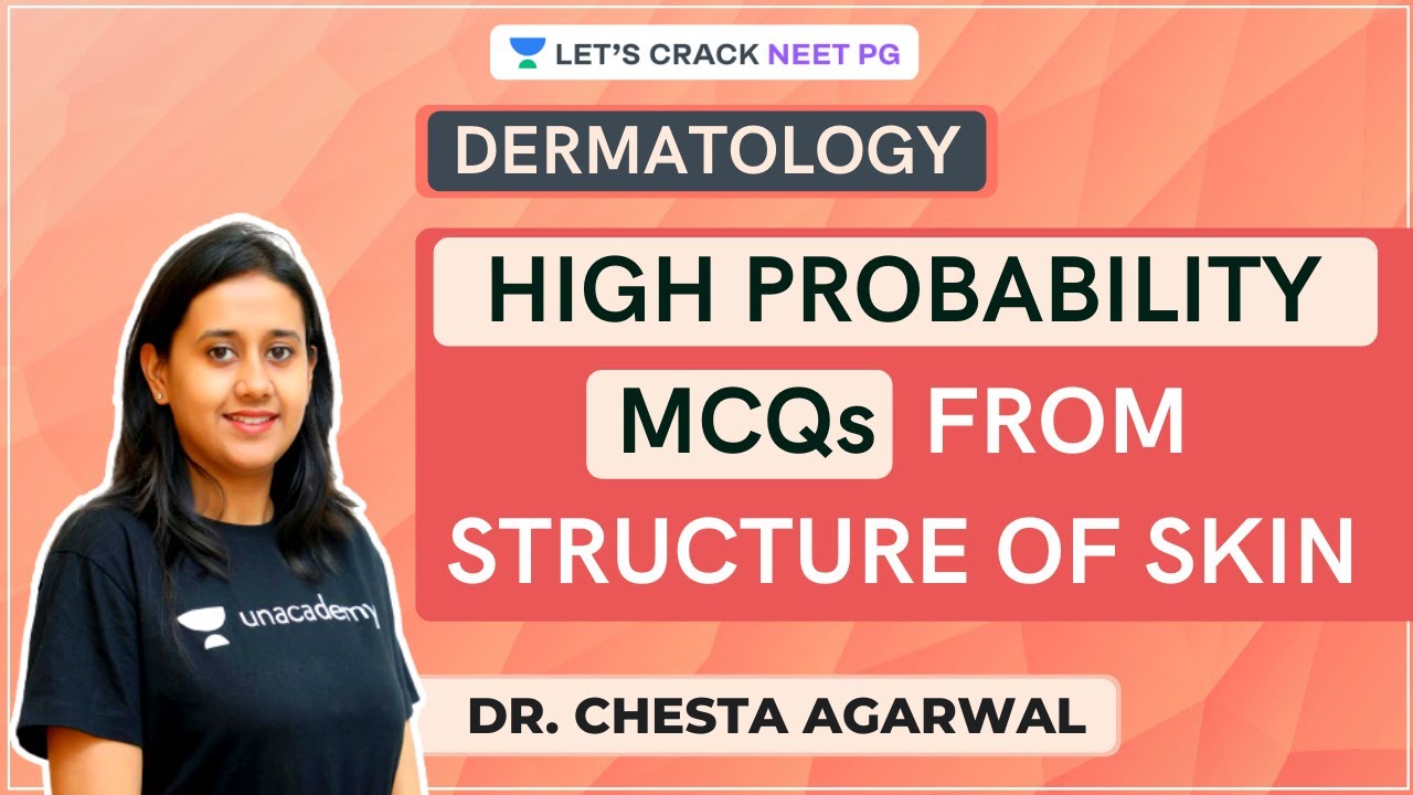 High Probability MCQs from Structure of Skin | Dermatology | NEET PG 2021 | Dr. Chesta Agarwal