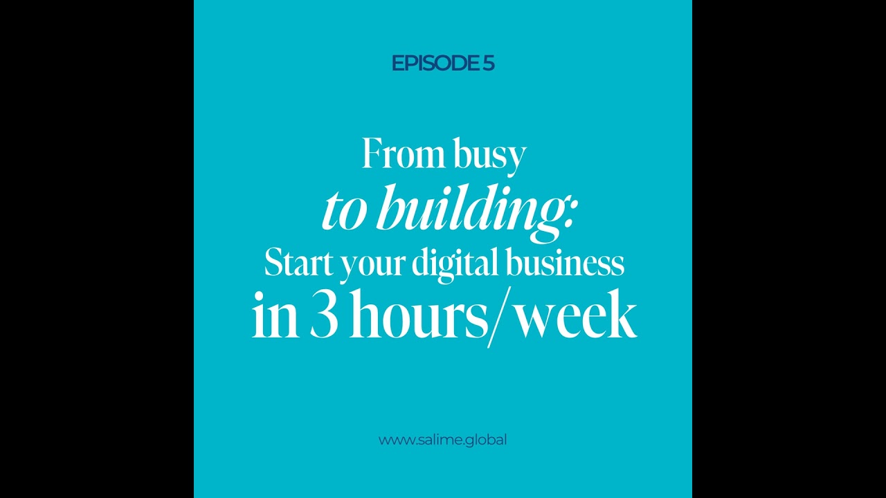 EP. 005 (EN) - From busy to building: Start your digital business in 3 hours/week.
