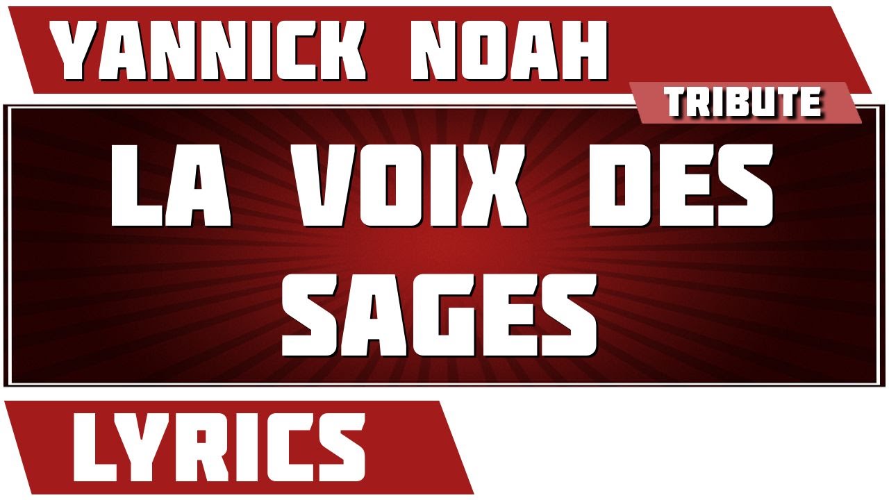 La Voix Des Sages - Yannick Noah - paroles