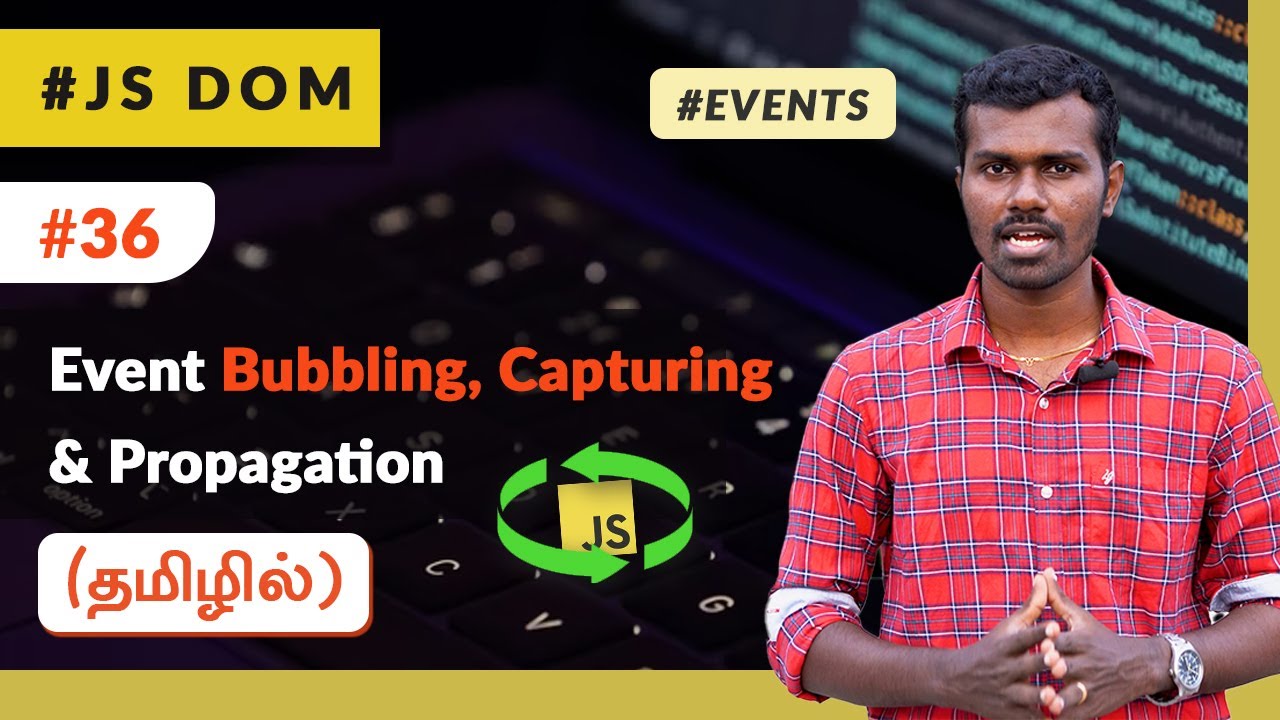 #36 - Javascript Event Bubbling, Capturing & Propagation - (தமிழில்) (Tamil) | JavaScript DOM
