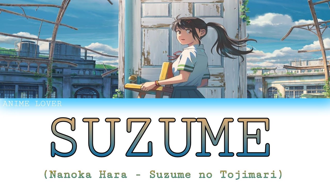 Suzume | Suzume no Tojimari | Nanoka Hara