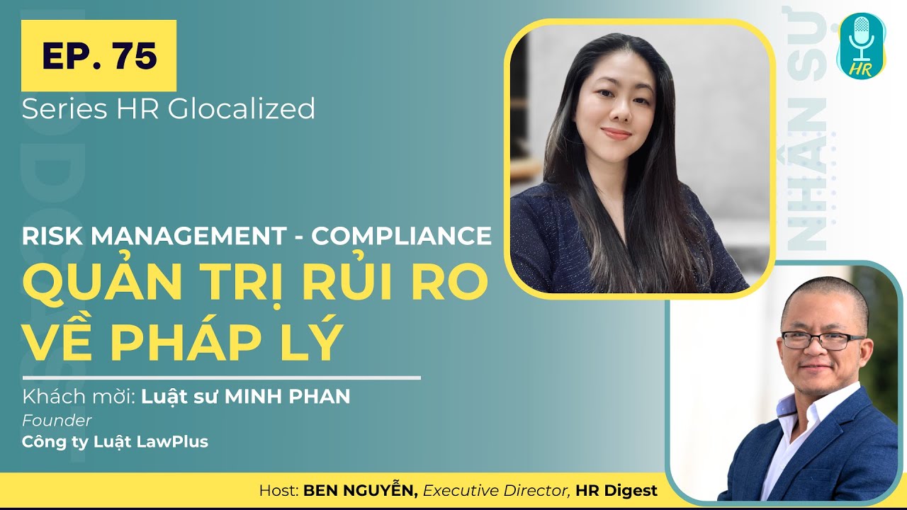 QUẢN TRỊ RỦI RO PHÁP LÝ - RISK MANAGEMENT - COMPLIANCE | HR GLOCALIZED | PODCAST NHÂN SỰ EP. 75