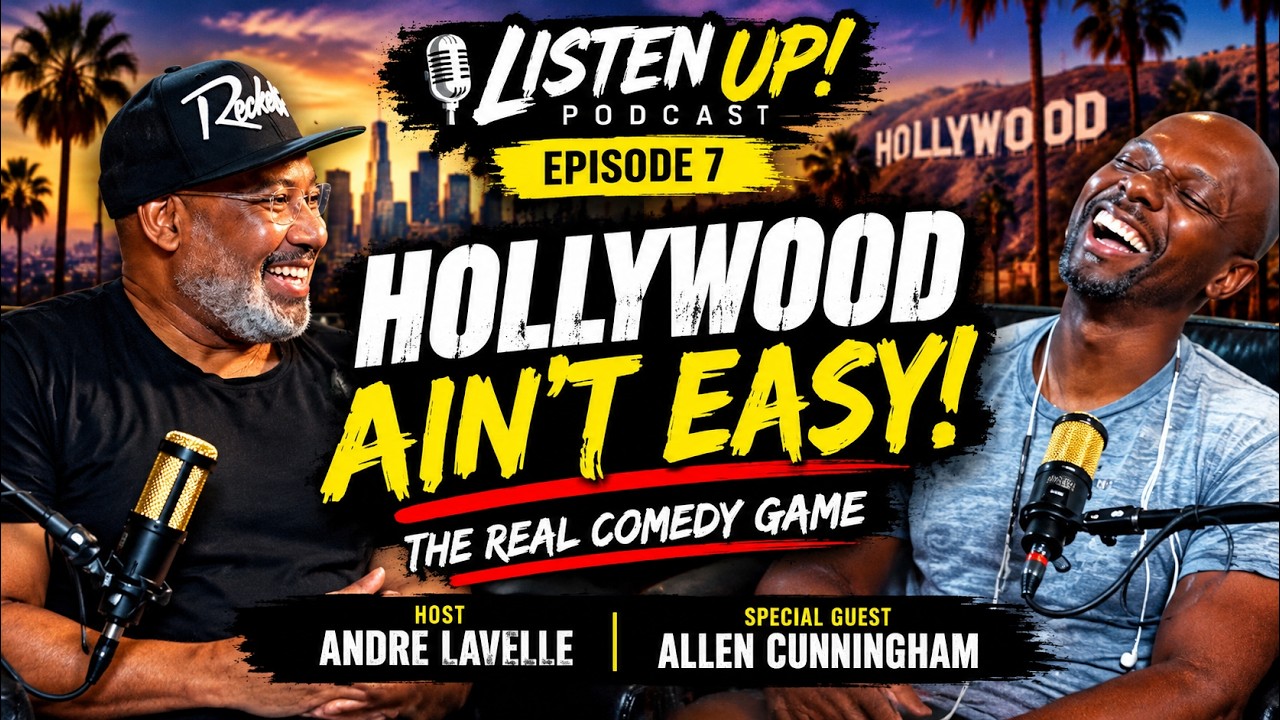 Listen Up! Podcast - Episode 7: The REAL Cost of Making It Comedian Allen Cunningham Gets Unfiltered