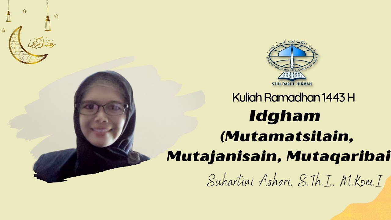 Idgham (Mutamatsilain, Mutajanisain, Mutaqaribain) | Suhartini Ashari, S.Th.I., M.Kom.I