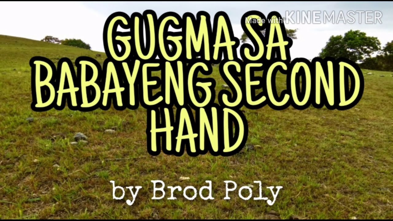 BISAYA SONG GUGMA SA BABAYENG SECOND HAND by POLY ELISEO I Aweng