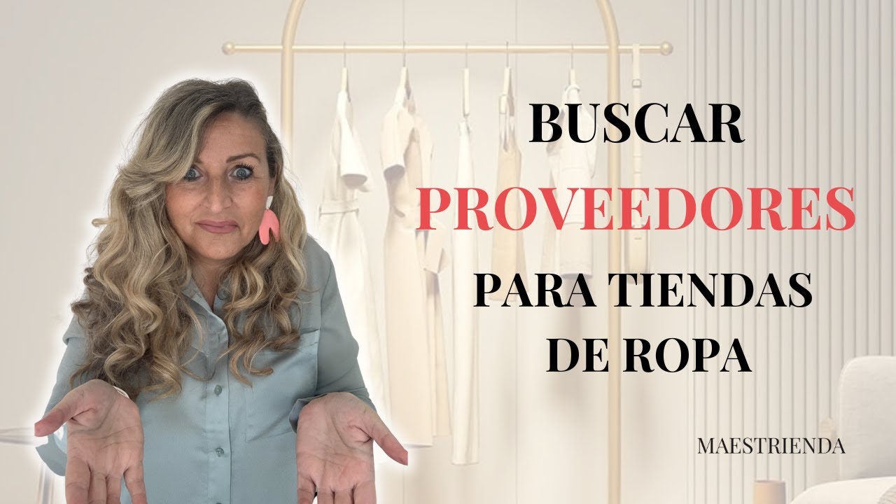 COMO BUSCAR PROVEEDORES👚 PARA TU TIENDA DE ROPA
