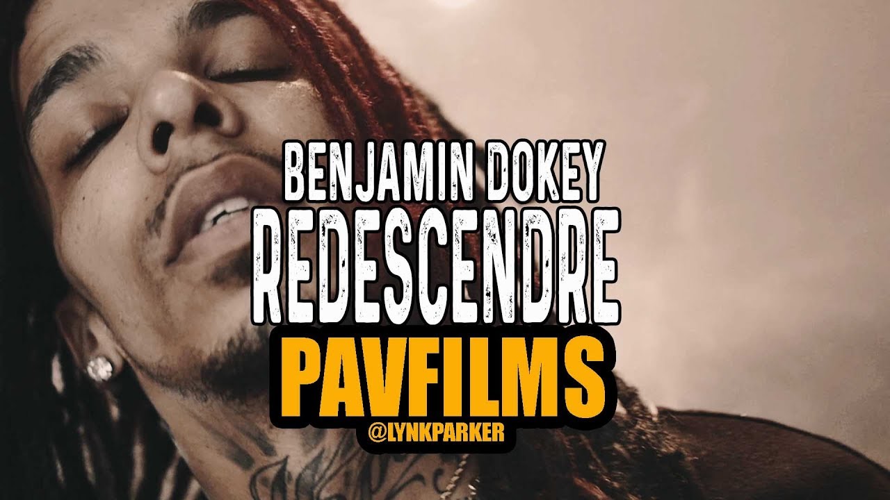 BENJAMIN DOKEY  - REDESCENDRE | Shot by PAVFILMs
