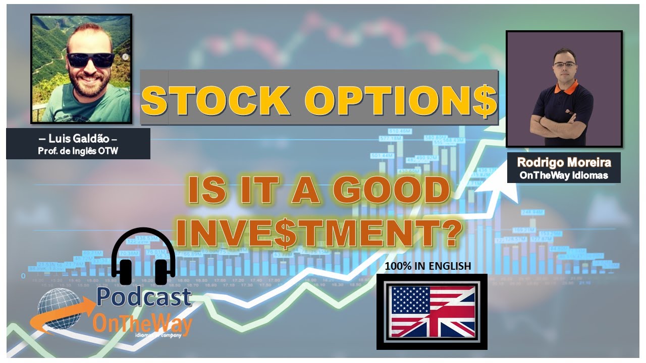 PODCAST OTW ENGLISH  #003 - STOCK OPTIONS: IS IT A GOOD INVESTMENT?