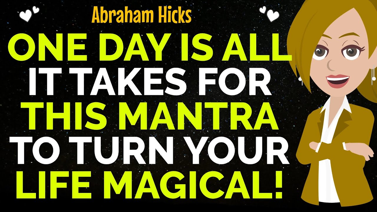 One Day Is All It Takes For This Mantra To Turn Your Life Magical!✨✅Abraham Hicks 2025