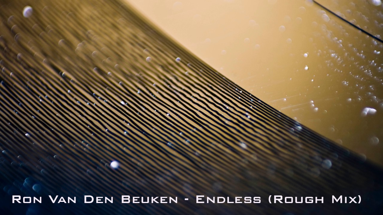 Ron Van Den Beuken - Endless (Rough Mix)