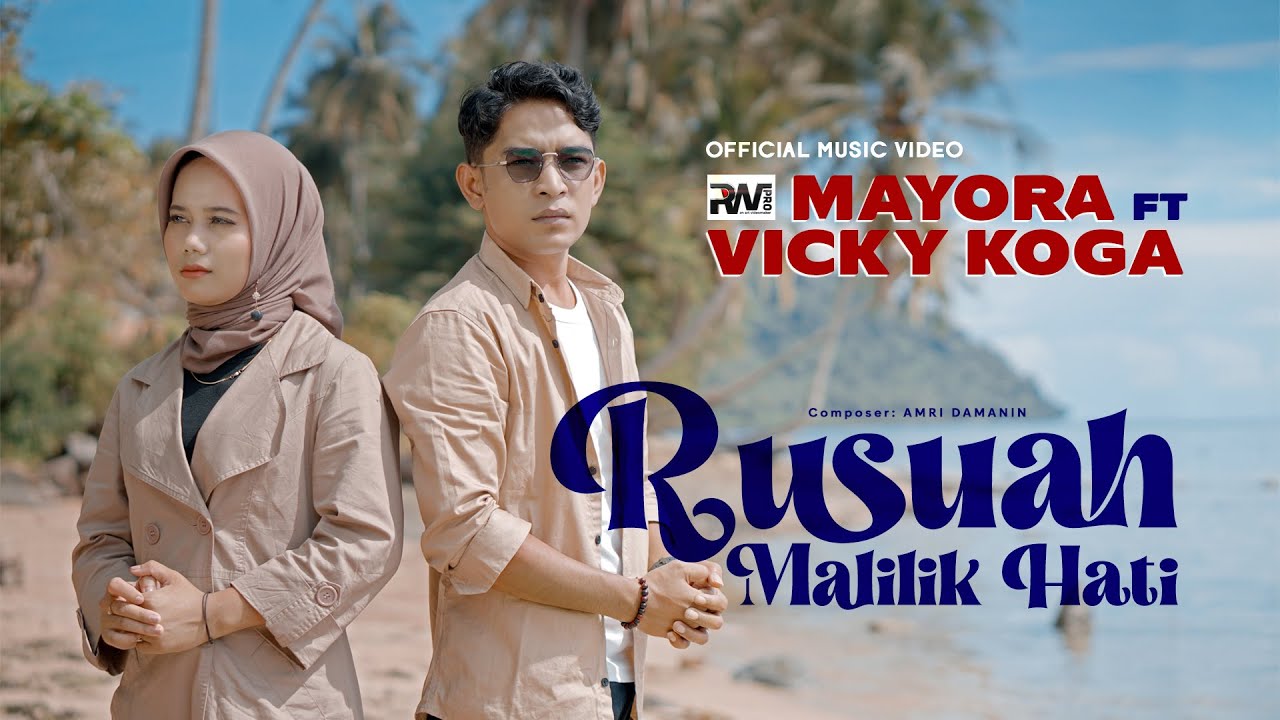 Mayora feat Vicky Koga - Rusuah Malilik Hati (Official Music Video)