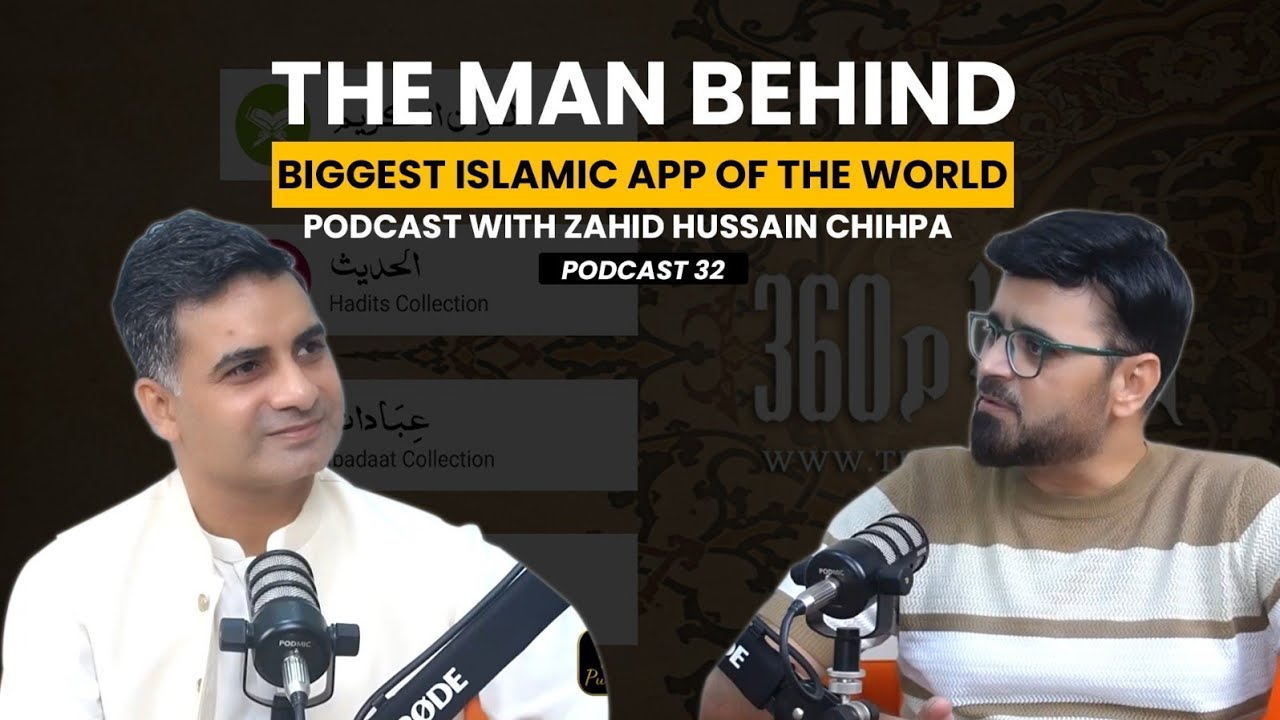 The Man Behind Islam 360 App | Zahid Hussain Chihpa | LWP Podcast | Ep 32 | Rashid Mehmood