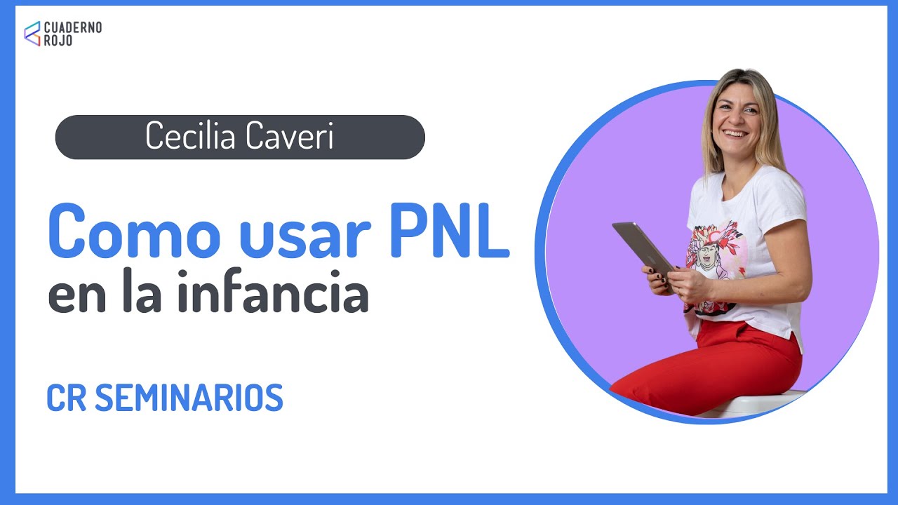 Seminario PNL en niños ¿Cómo usar la programación neurolingüística en la infancia?