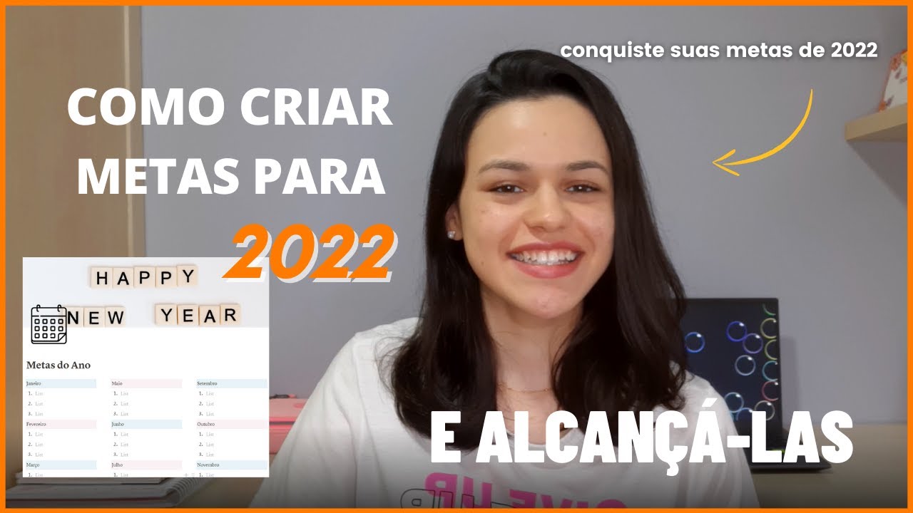 COMO CRIAR METAS PARA 2022 E ALCAN&Ccedil;&Aacute;-LAS | 3 Passos Simples