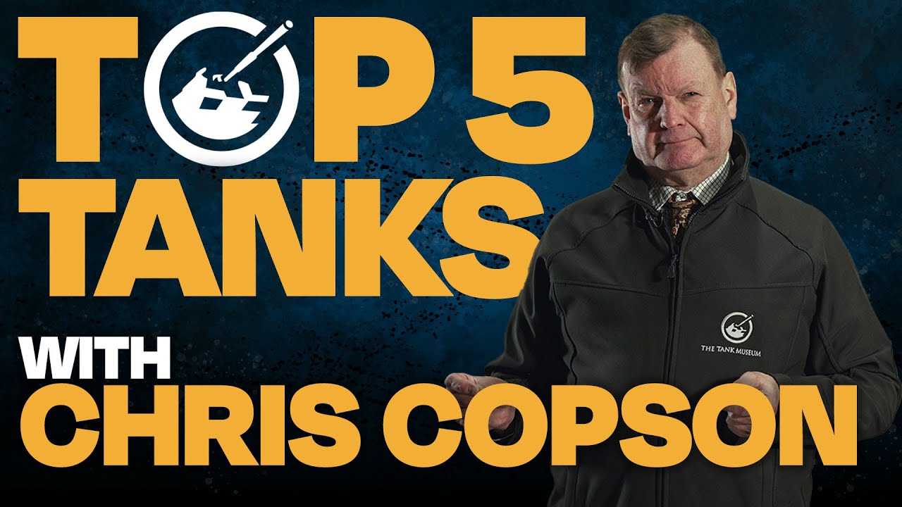 Top 5 Tanks | Chris Copson | The Tank Museum