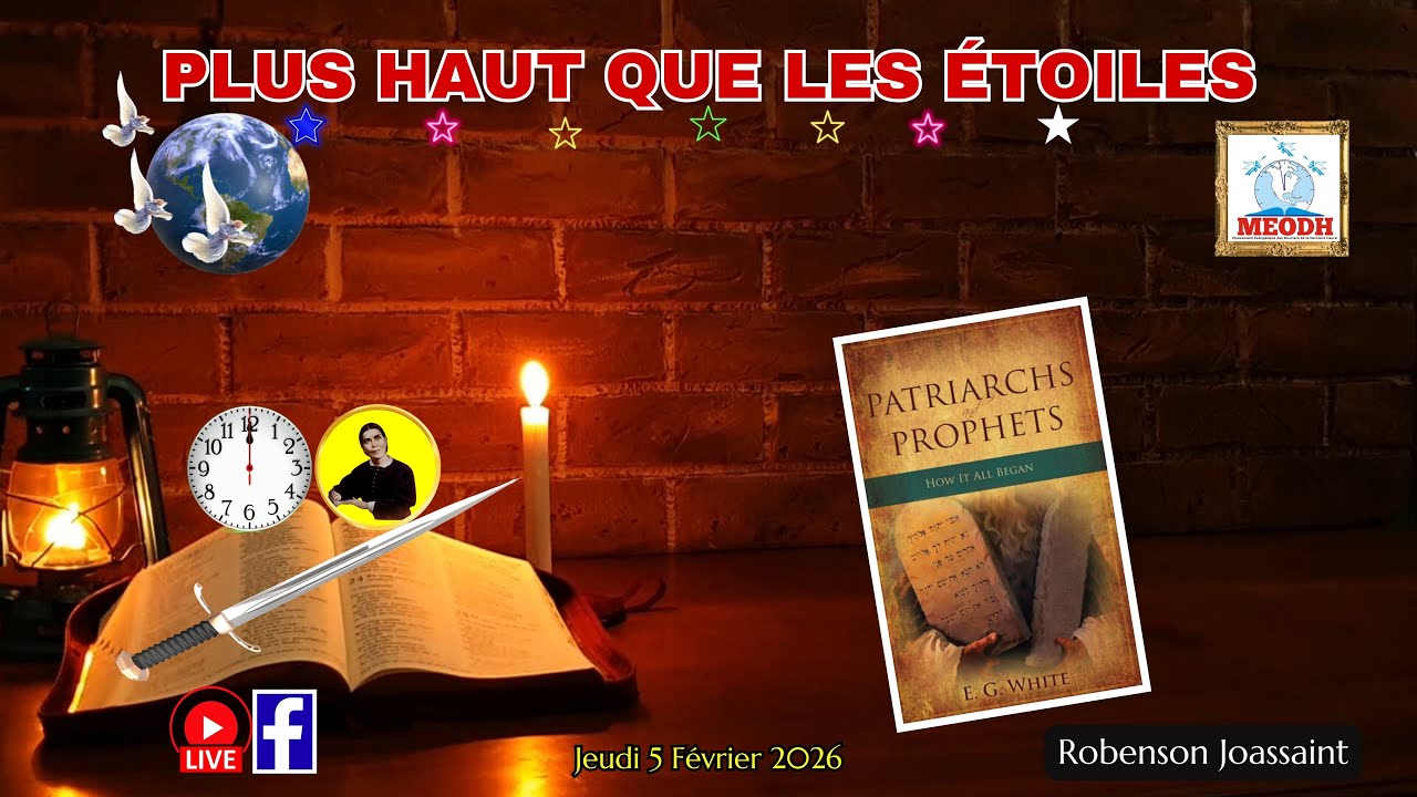Plus Haut que les Etoiles: Etude de l’Esprit de prophétie (05/02/26)