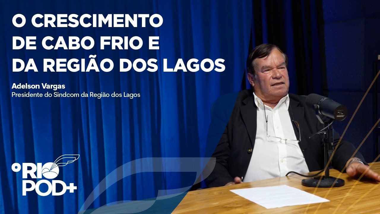 O crescimento de Cabo Frio e da Região dos Lagos