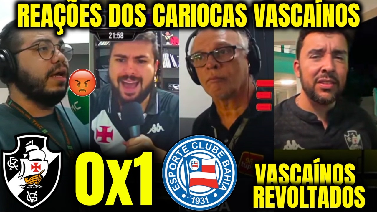 REAÇÕES DOS CARIOCAS VASCAÍNOS REVOLTADOS COM DERROTA PARA O BAHIA VASCO 0X1 BAHIA