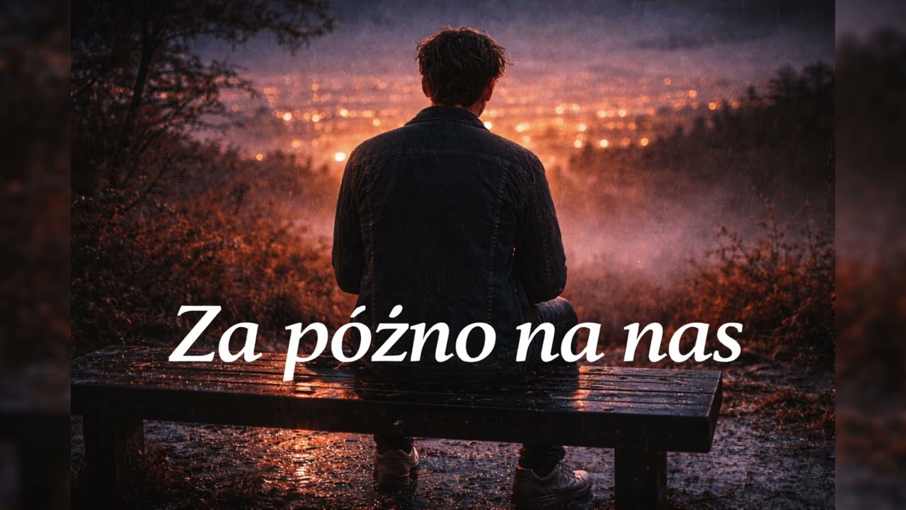 Za późno na nas… 💔 | Smutna Piosenka | Melancholijna Love Song