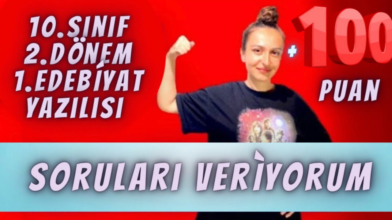 10.sınıf 2. Dönem 1. Edebiyat Yazılısı /Soruları Veriyorum