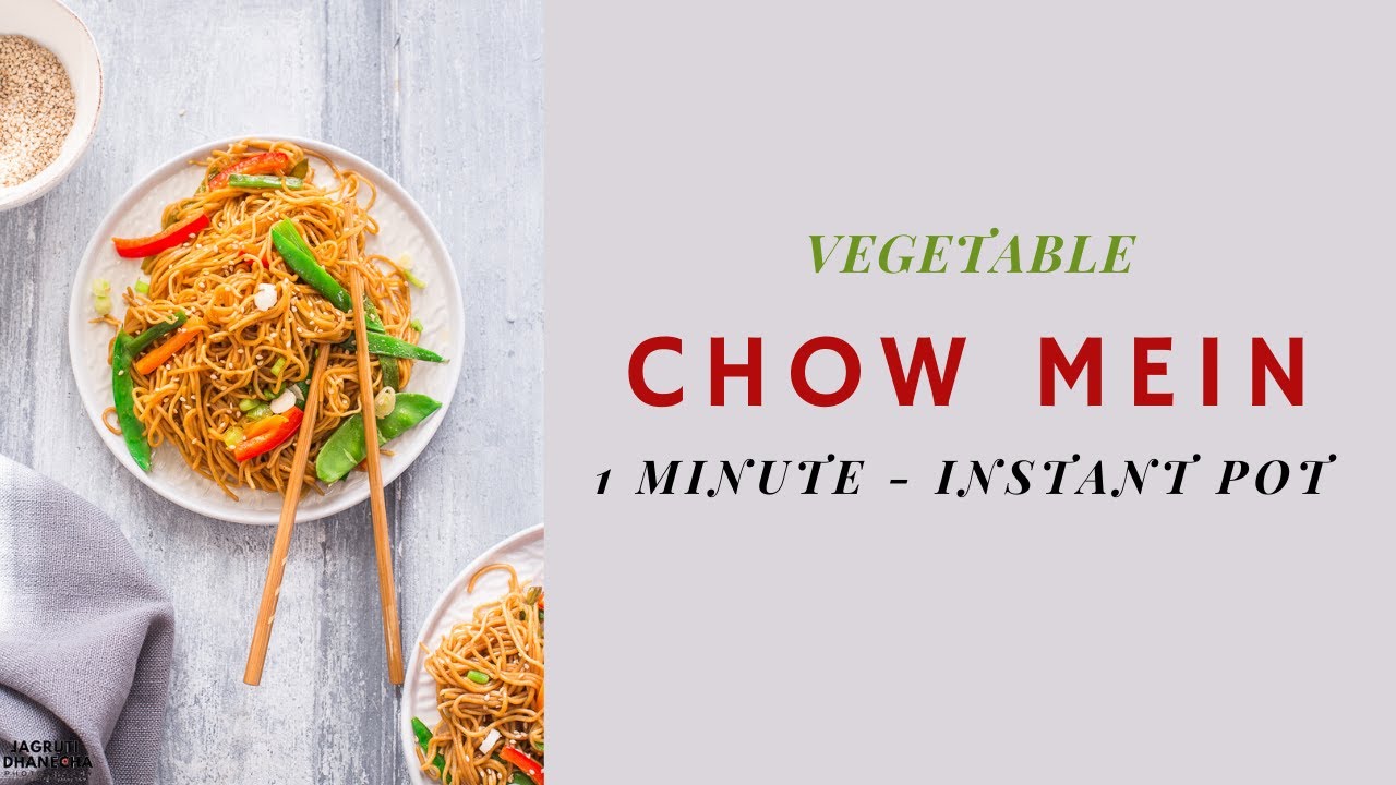 VEGETABLE CHOW MEIN | INSTANT POT CHOW MEIN