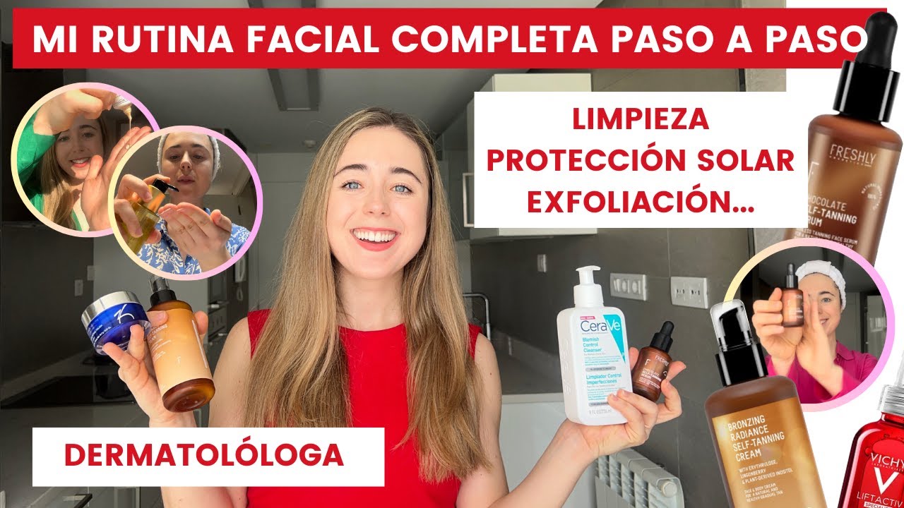MI RUTINA FACIAL Y CORPORAL COMPLETA PASO A PASO | DERMATÓLOGA: LIMPIEZA, PROTECTOR SOLAR, RETINOL
