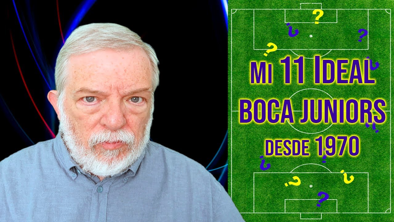 Mi once ideal de Boca de los últimos 55 años