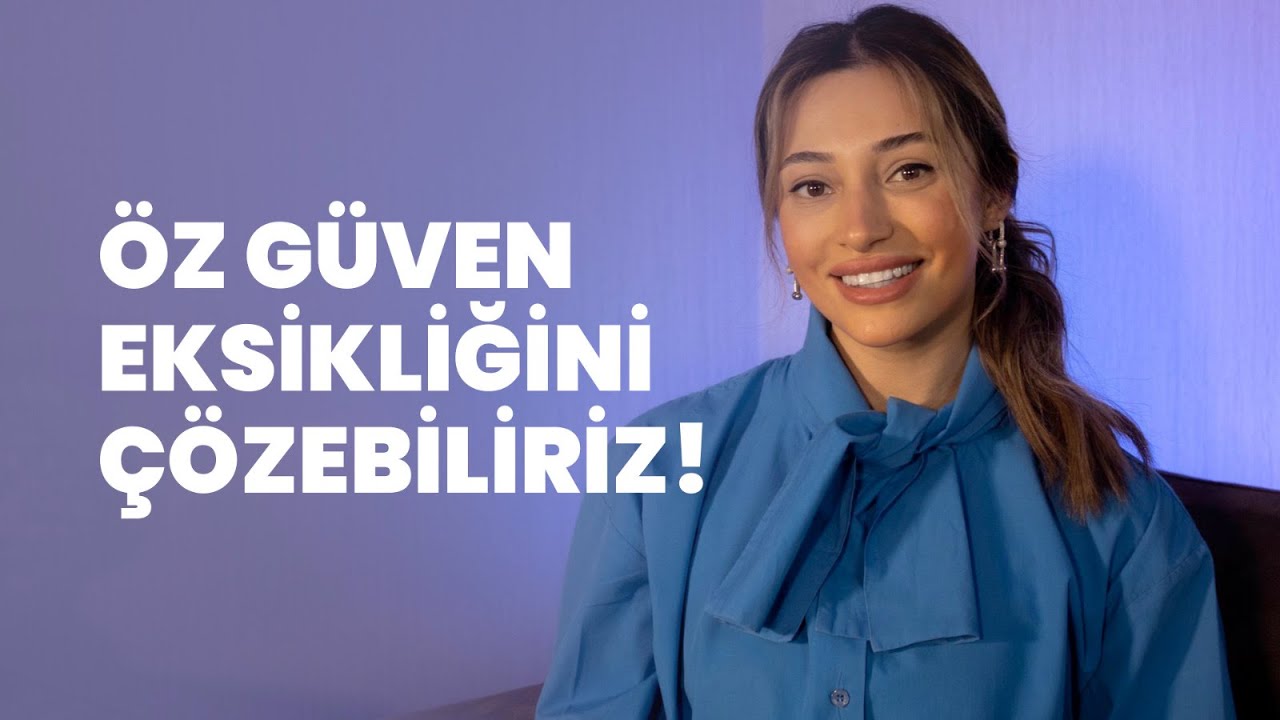 Öz Güven Eksikliğini Çözebiliriz!