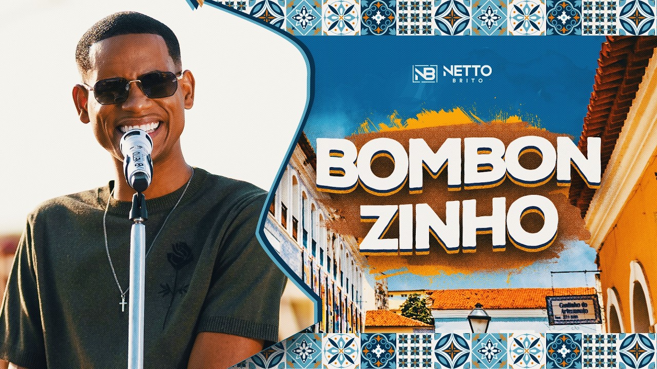 BOMBONZINHO - Netto Brito | Destino: S&atilde;o Lu&iacute;s - OFICIAL