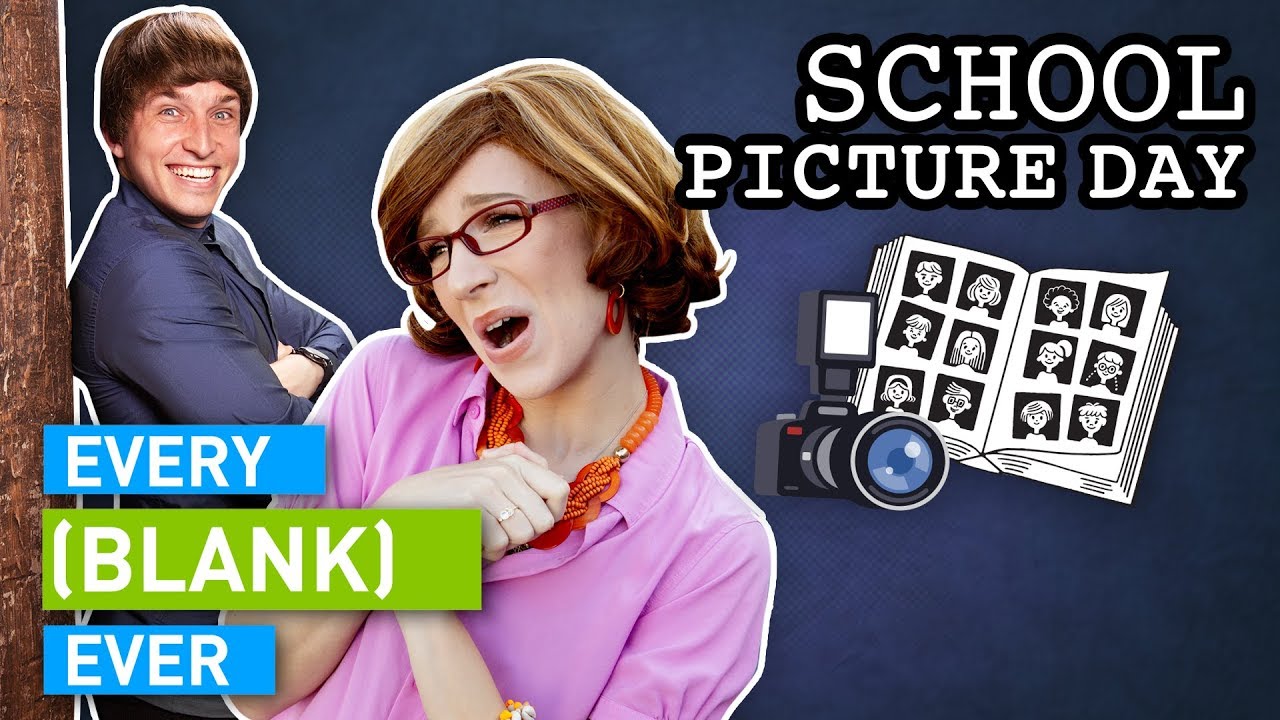 EVERY SCHOOL PICTURE DAY EVER