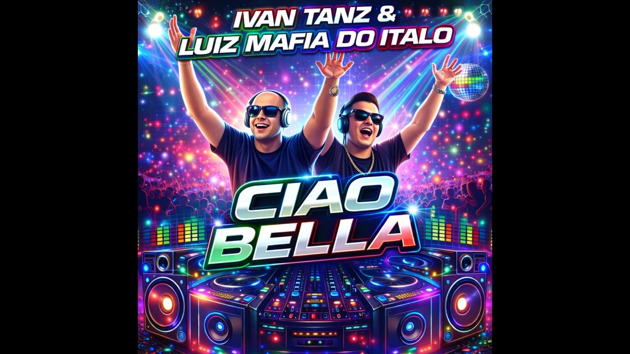 Ivan Tanz VS Luiz Mafia Do Italo - Ciao Bella (Bootleg 2026)