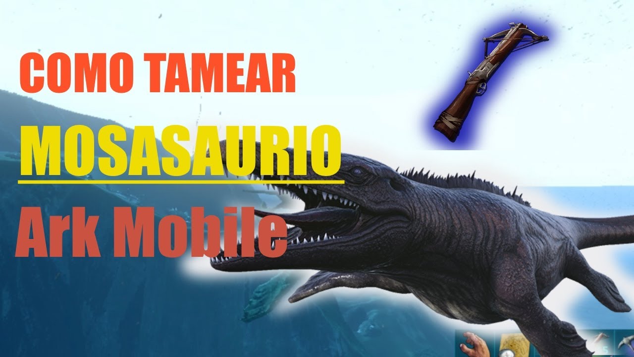 Cómo Tamear un Mosasaurio! 🐋 ✔️ | Ark Mobile