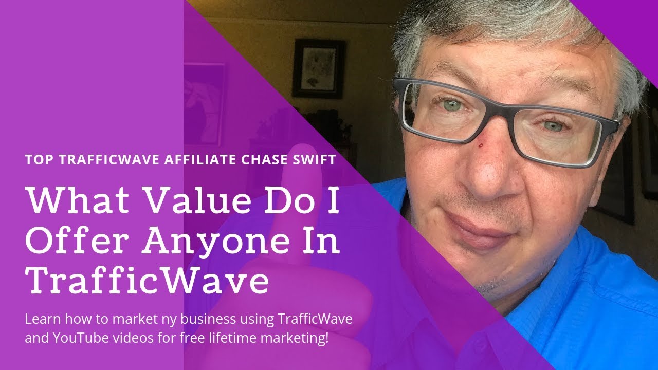What Value Do I Offer Anyone In TrafficWave Or Not In TrafficWave