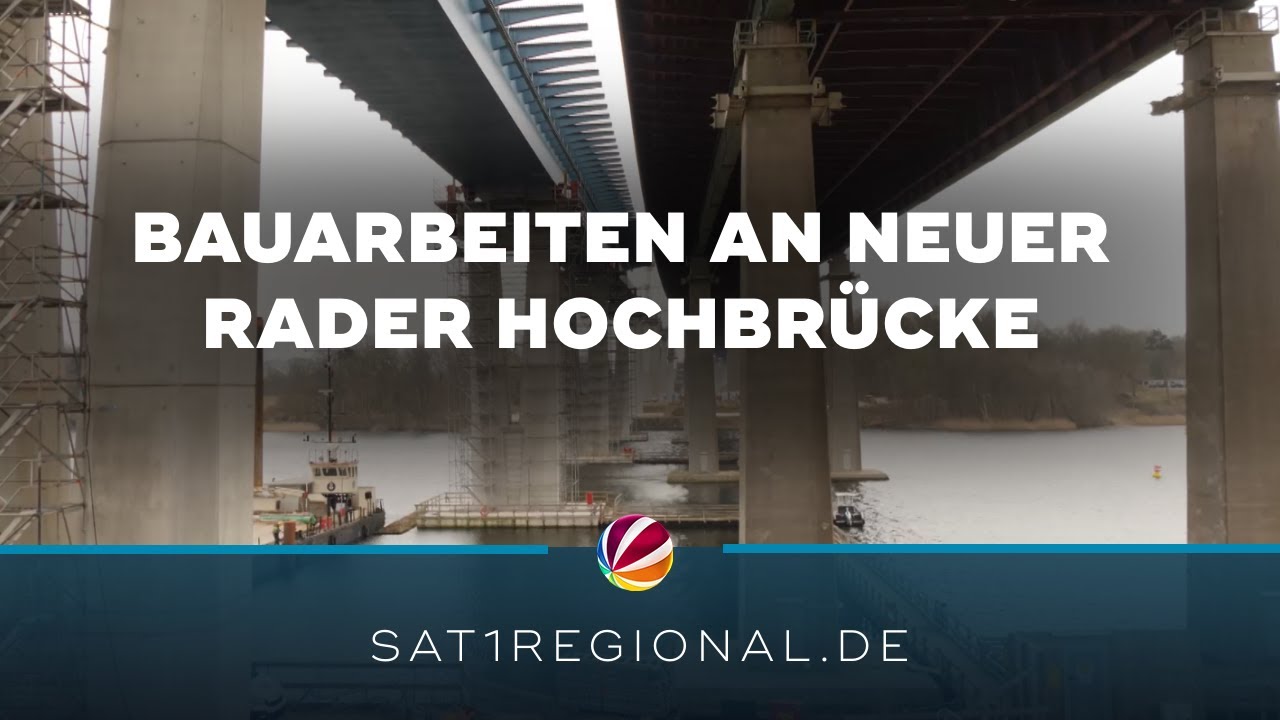 Neue Rader Hochbrücke: Bauarbeiten bei erster Hälfte im Zeitplan