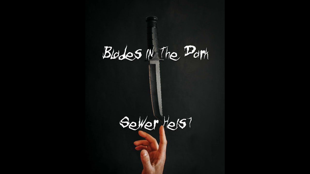 Blades in the Dark - Sewer Heist