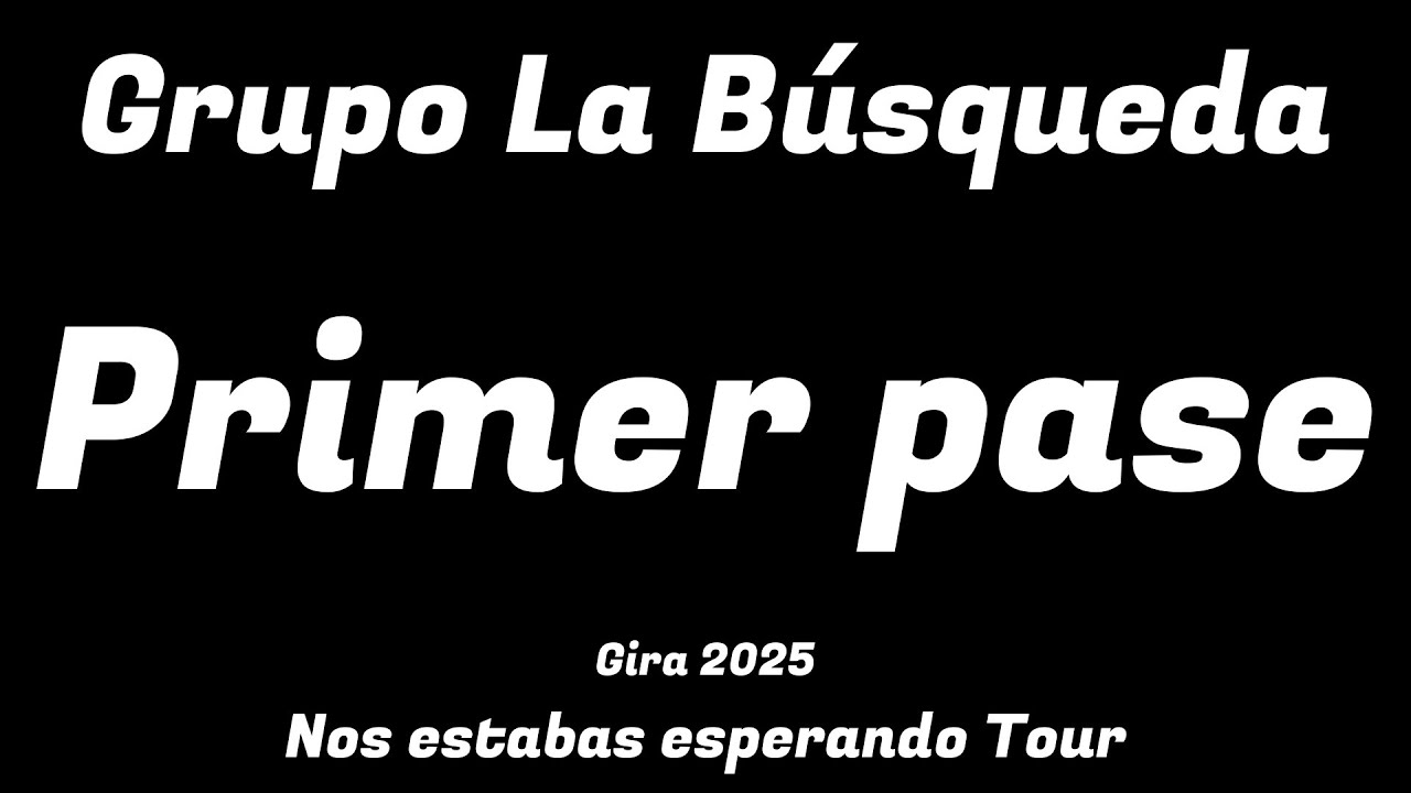 Grupo La Búsqueda | Gira 2025 | Nos estabas esperando Tour | Primer pase
