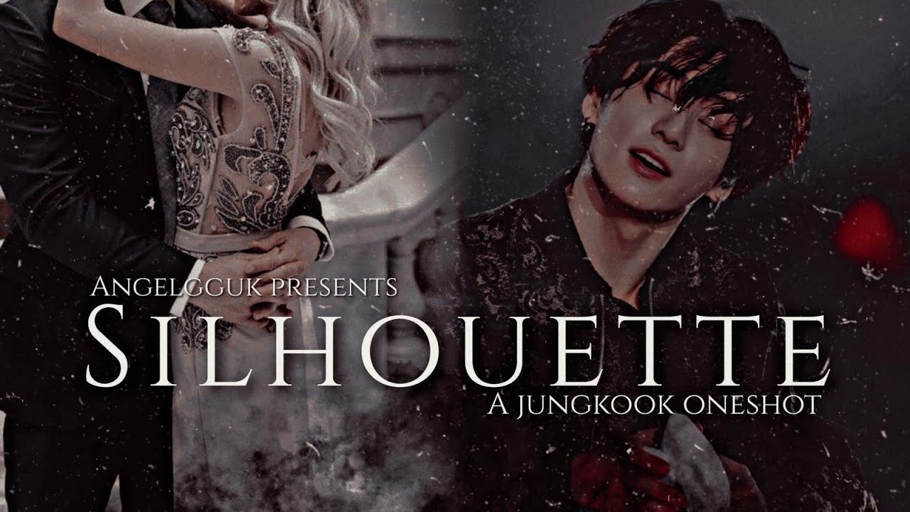 [JUNGKOOK ONESHOT] 𝐒𝐈𝐋𝐇𝐎𝐔𝐄𝐓𝐓𝐄